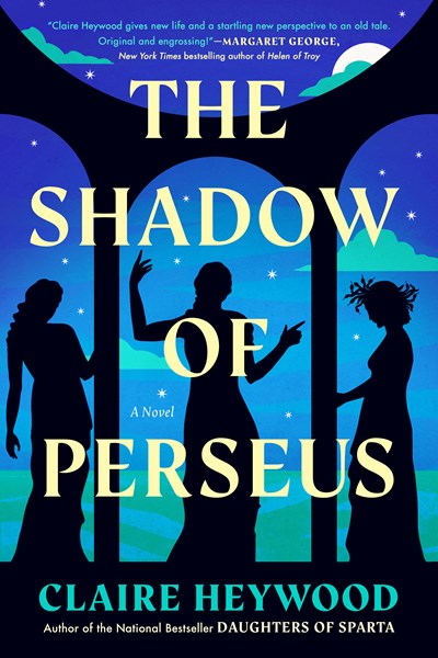 THE SHADOW OF PERSEUS - HEYWOOD. CLAIRE